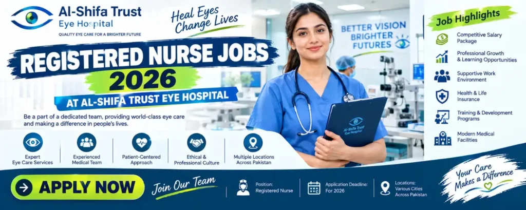 Registered Nurse Jobs 2026 – Apply Now for Al -Shifa Trust Eye Hospital Openings